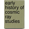 Early history of cosmic ray studies door Onbekend