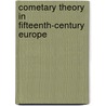 Cometary Theory in Fifteenth-Century Europe door Jervis, Jane L.