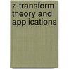 Z-transform Theory and Applications door Vich, Robert