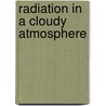 Radiation in a Cloudy Atmosphere door Feigelson, E.M.