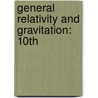 General Relativity and Gravitation: 10th door Bertotti, B