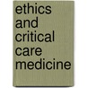 Ethics and Critical Care Medicine by Moskop, John C.