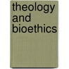 Theology and Bioethics door Shelp, Earl E.