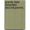 Gravity field seismetic tect.ind.penins. door Verma