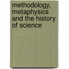 Methodology, Metaphysics and the History of Science by Cohen, Robert S.