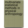 Multivariate Statistical Methods in Physical Anthropology door Vark, G.N. van