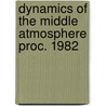 Dynamics of the middle atmosphere proc. 1982 door Onbekend