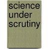 Science Under Scrutiny door Home, R.W.