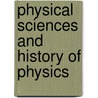 Physical Sciences and History of Physics door Cohen, R.S.