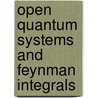 Open Quantum Systems and Feynman Integrals door Exner, Pavel