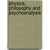 Physics, Philosophy and Psychoanalysis by Cohen, Robert S.