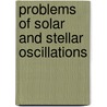 Problems of solar and stellar oscillations door Onbekend