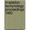 Irradation techynology proceedings 1982 door Onbekend