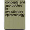 Concepts and Approaches in Evolutionary Epistemology door Wuketits, Franz M.