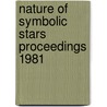 Nature of symbolic stars proceedings 1981 door Onbekend