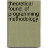 Theoretical found. of programming methodology door Onbekend