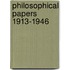 Philosophical Papers 1913-1946