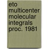 Eto multicenter molecular integrals proc. 1981 door Onbekend