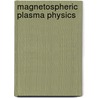 Magnetospheric plasma physics door Onbekend