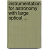 Instrumentation for Astronomy with Large Optical ... by Humphries, C.M.