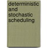Deterministic and Stochastic Scheduling door Dempster, M. A