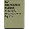 Two Dimensional Nuclear Magnetic Resonance in Liquids door Bax, Ad