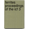 Ferrites proceedings of the icf 3 by Unknown