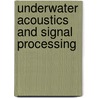Underwater Acoustics and Signal Processing by Bj rn, L.
