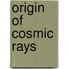 Origin of Cosmic Rays door Setti, G