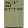 Marxism and Alternatives door Rockmore, Tom