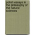 Polish Essays in the Philosophy of the Natural Sciences