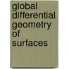 Global Differential Geometry of Surfaces door Svec, A.