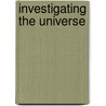 Investigating the Universe door Kahn, F.D.