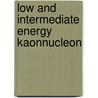 Low And Intermediate Energy KaonNucleon door Ferrari, E.