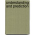 Understanding and prediction