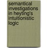 Semantical Investigations in Heyting's Intuitionistic Logic door Gabbay, Dov M.