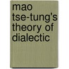 Mao Tse-tung's Theory of Dialectic door Soo, Francis Y.K.