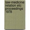 Law-medicine relation etc proceedings 1978 door Onbekend