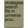 Strategies search life in universe proc. door Onbekend