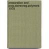 Preparation and prop.stereoreg.polymers 1978 door Onbekend