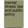 Mental illness law and public policy by Brody