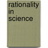 Rationality in science door Onbekend