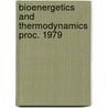 Bioenergetics and thermodynamics proc. 1979 door Onbekend