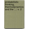 Probabilistic Thinking, Thermodynamics and the ...: v. 2 door Hintikka, Jaakko