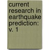 Current Research in Earthquake Prediction: v. 1 door Rikitake, Tsuneji