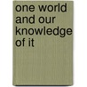 One World and Our Knowledge of It door Rosenberg, Jay F.