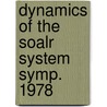 Dynamics of the soalr system symp. 1978 by Unknown
