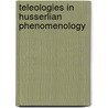 Teleologies in Husserlian Phenomenology by Tymieniecka, Anna-Teresa