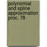 Polynomial and spline approximation proc. 78 door Onbekend