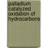 Palladium Catalyzed Oxidation of Hydrocarbons door Henry, P.